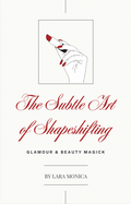 The Subtle Art of Shapeshifting: Glamour & Beauty Magic E-Book